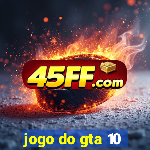 jogo do gta 10